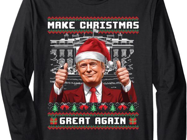 Trump christmas pajama funny make christmas great again ugly long sleeve t-shirt