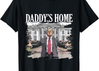 Trump Daddys Home White House 2024 T-Shirt