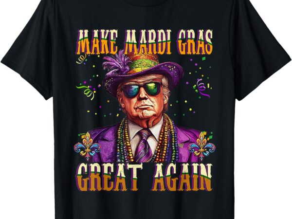 Trump make mardi gras great again funny parade costume humor t-shirt