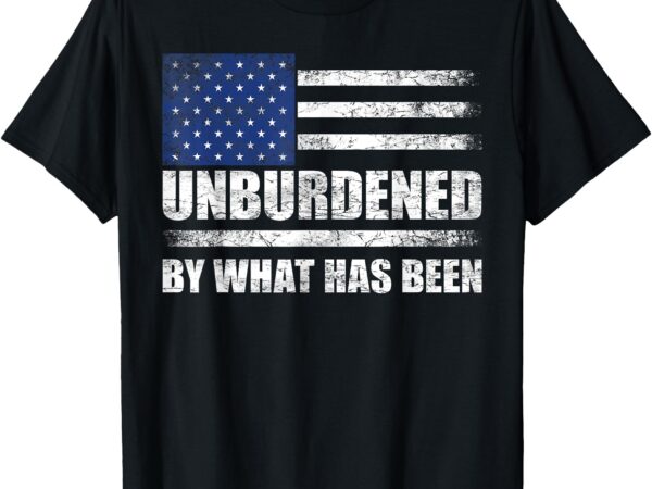 Trump unburdened by what has been usa flag t-shirt