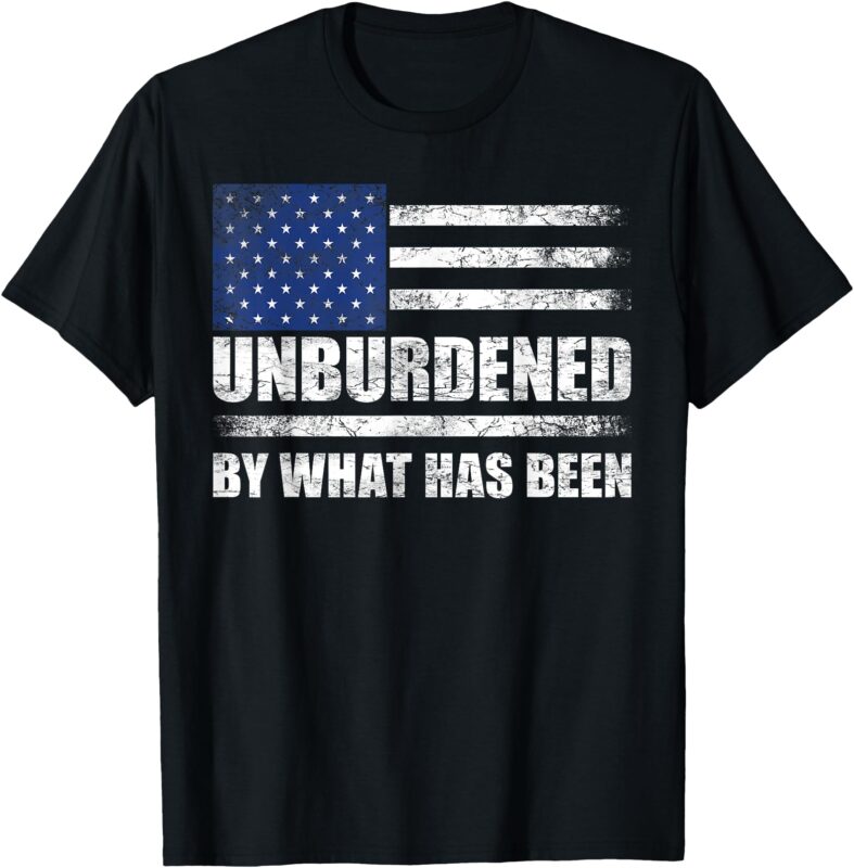 Trump Unburdened By What Has Been USA Flag T-Shirt