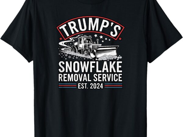 Trump’s snowflake removal service est. 2024 funny trump 2025 t-shirt