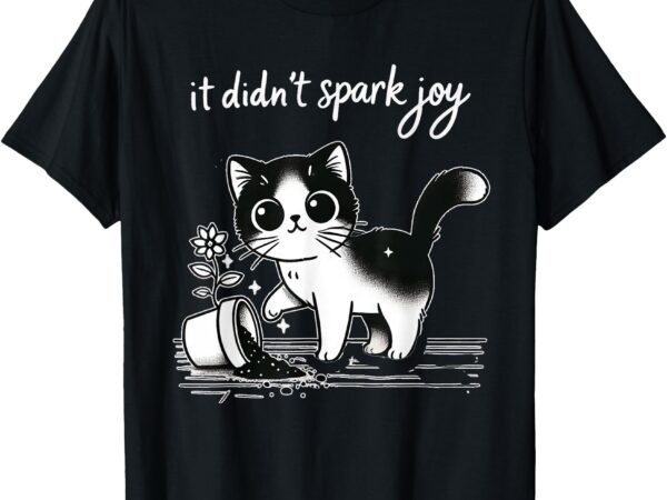 Tuxedo cat funny meme saying quotation spark joy t-shirt