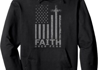 USA Flag Patriotic American Faith Over Fear Prayer Pullover Hoodie