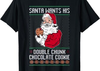 Santa Wants His Ugly Christmas T-Shirt