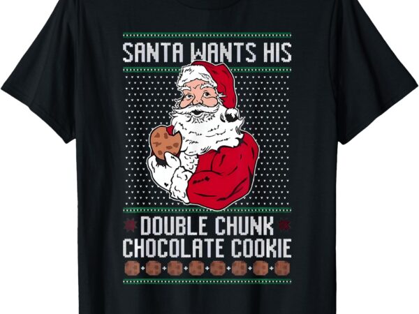 Santa wants his ugly christmas t-shirt