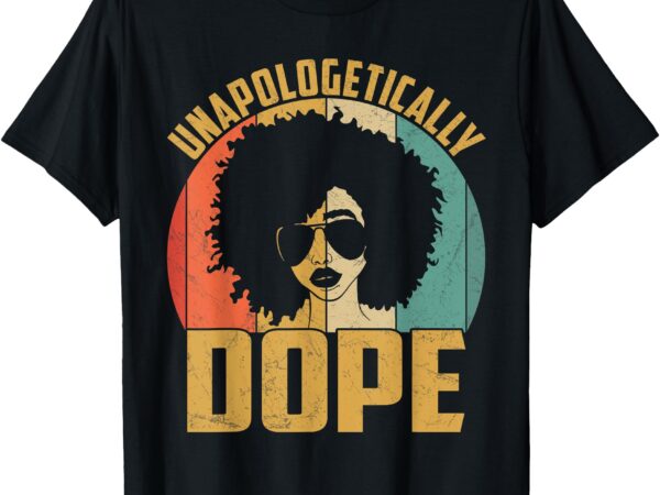 Unapologetically dope black pride melanin african american short sleeve t-shirt