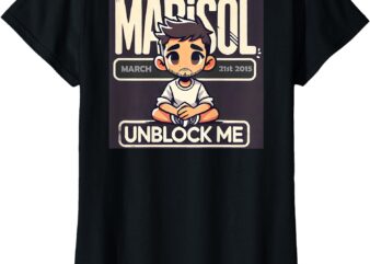 Marisol Unblock Me T-Shirt