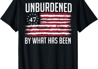 Unburdened By What Has Been Trump 47 Retro US Flag (On Back) T-Shirt