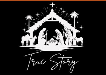 True Story Christmas Nativity Jesus Christian SVG