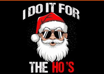 I Do It For The Ho’s Santa Svg, Santa Sigma Claus Svg, Merry Christmas Bruh Santa Svg, Merry Rizzmas Sigmas Svg