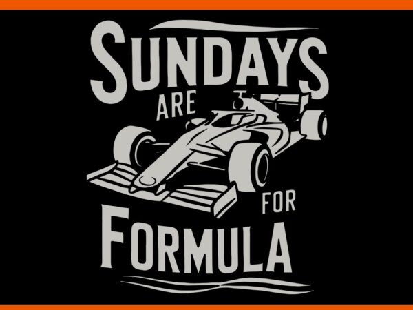 Sunday are for formula racing track days & motorsports svg t shirt template vector