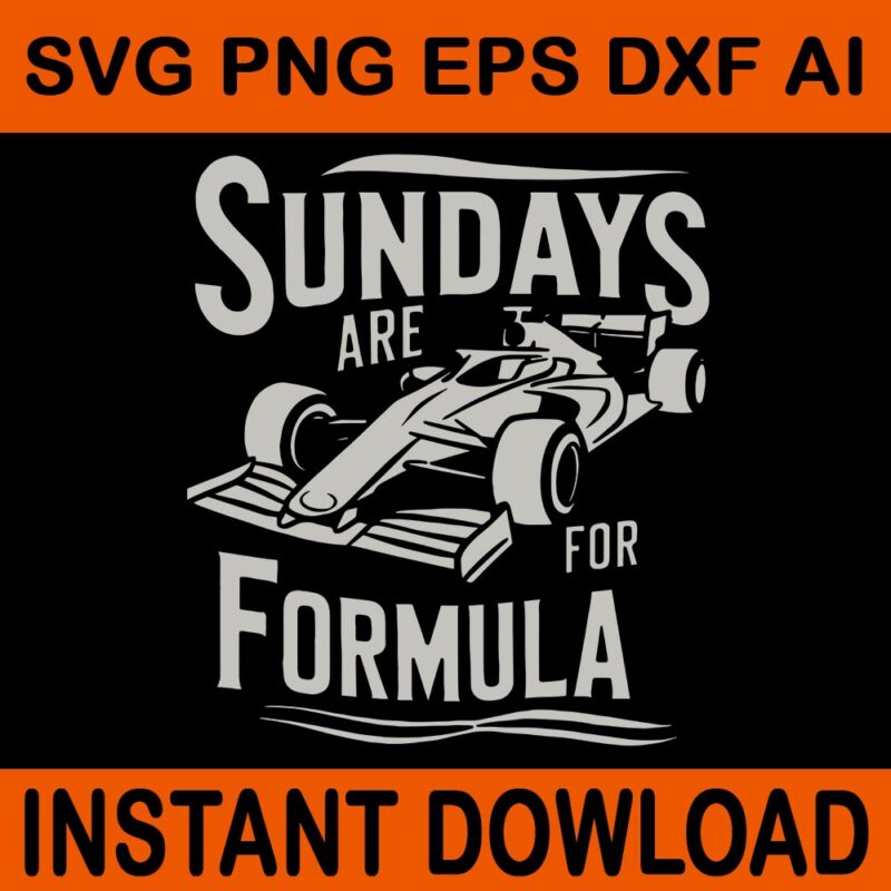 Sunday Are For Formula Racing Track Days & Motorsports SVG