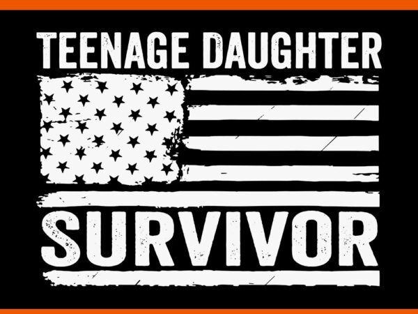 Teenage daughter survivor svg t shirt designs for sale