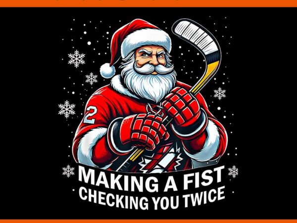 Xmas santa hockey players making a fist checking you twice png, santa hockey christmas png graphic t shirt