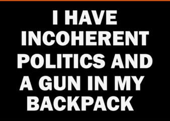 Incoherent Politics Backpack Gun Bold SVG