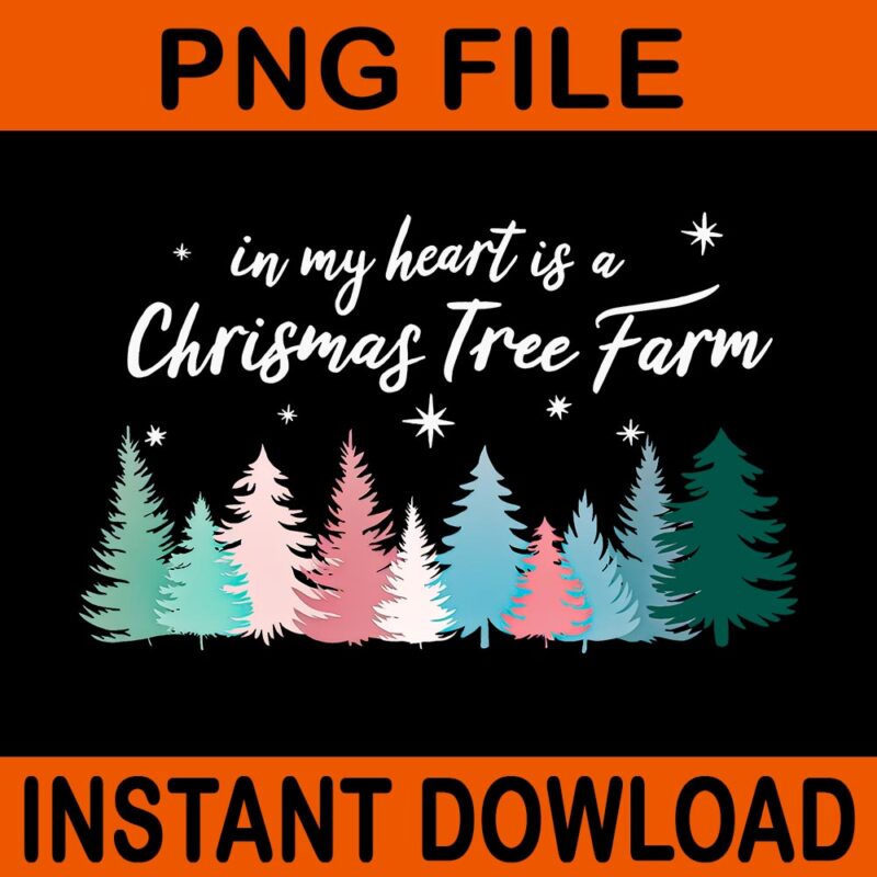 In My Heart Is A Christmas Tree Farm PNG