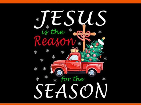 Jesus is the reason for the season christian faith christmas png, christian christmas png vector clipart