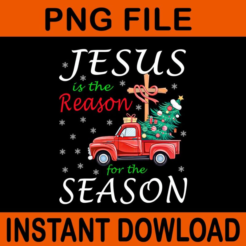 Jesus Is The Reason for The Season Christian Faith Christmas PNG, Christian Christmas PNG