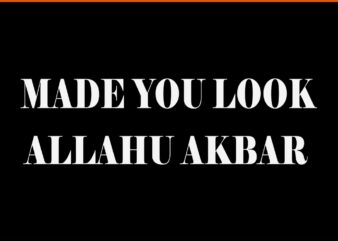 Made You Look Allahu Akbar SVG