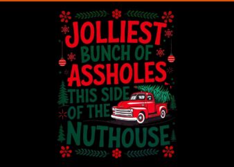 Jolliest Bunch Of Assholes This Side Of The Nut House PNG