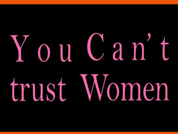 You can’t trust women svg t shirt design template