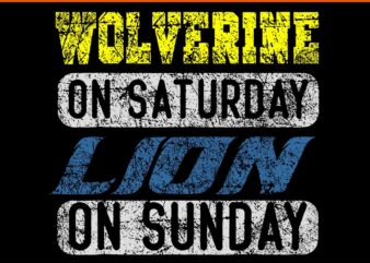 Wolverine On Saturday Lion On Sunday SVG