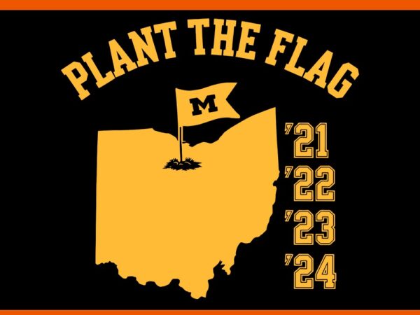 Michigan plant the flag ’21 ’22 ’23 ’24 svg t shirt designs for sale