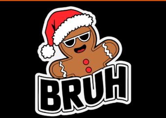 Bruh Gingerbread Christmas SVG, Bruh Gingerbread SVG