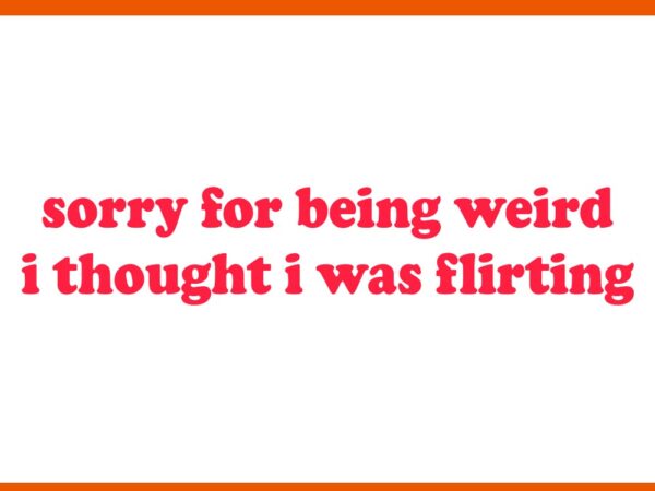 Sorry for being weird i thought i was flirting svg t shirt template vector