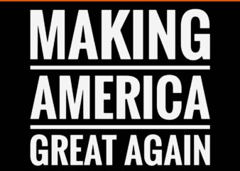 Making America Great Again SVG