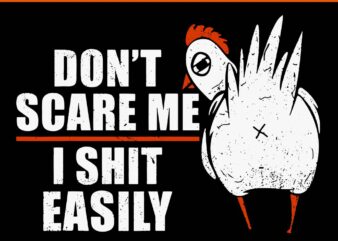 Don’t Scare Me I Shit Easily Funny Sarcastic Humor Chicken SVG