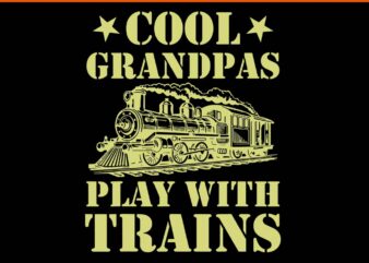 Cool Grandpas Play With Trains SVG