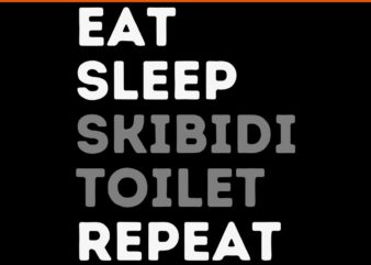 Eat Sleep Skibidi Toilet Repeat SVG