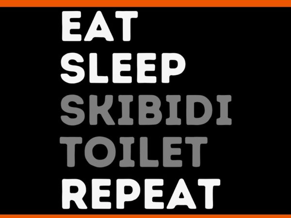 Eat sleep skibidi toilet repeat svg vector clipart