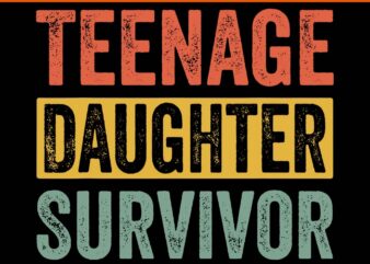 Teenage daughter survivor svg