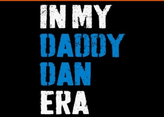 In My Daddy Dan ERA SVG