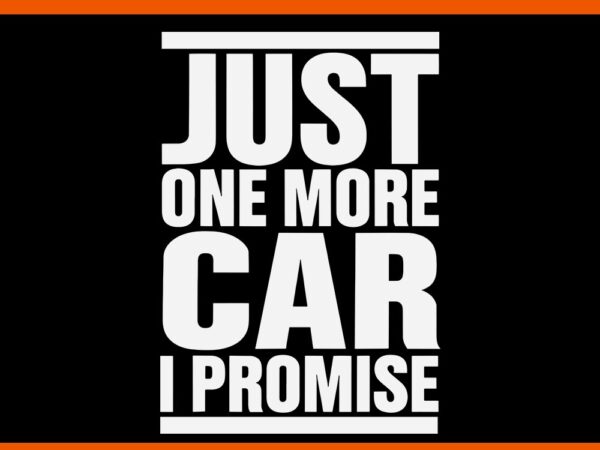 Just one more car i promise svg vector clipart