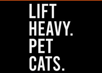 Lift Heavy Pet Cats SVG