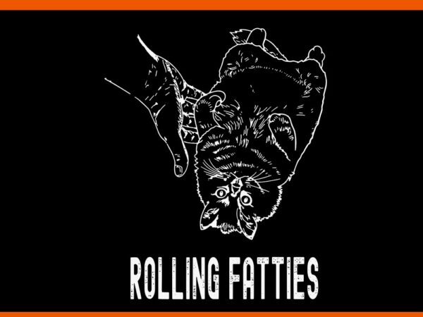 Rolling fatties cat svg t shirt design online