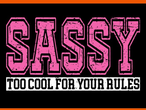 Sassy too cool for your rules svg t shirt template vector