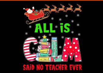 All Calm Said No Teacher Christmas Pencil Tree PNG