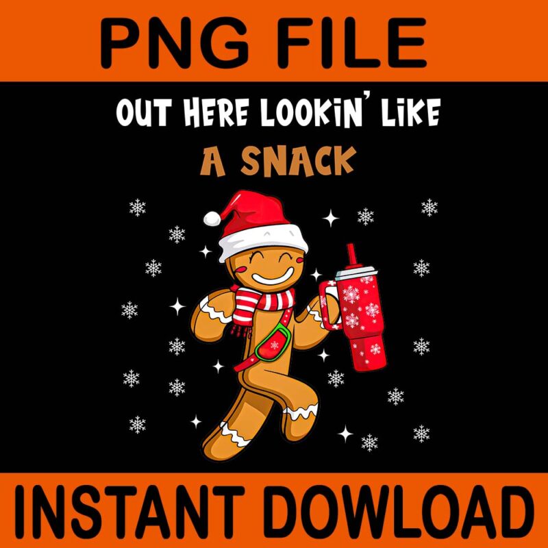 Out Here Looking Like A Snack BouJee Christmas Gingerbread PNG, Gingerbread Christmas PNG