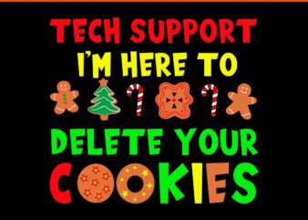 Tech Support I’m Here To Delete Your Cookies Christmas PNG, Tech Support Christmas Cookies PNG