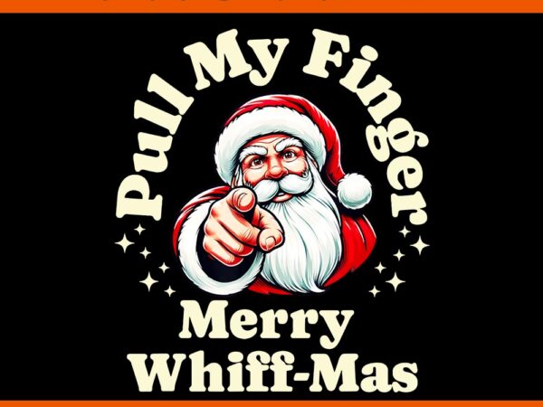 Pull my finger merry whiff-mas png, merry rizzmas png, santa rizzmas png t shirt illustration