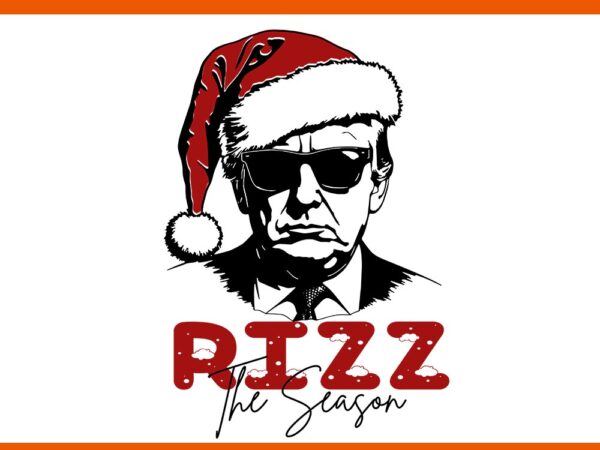 Rizz the season christmas humorous svg, trump 2024 santa rizzler svg, trump rizz the season svg t shirt design online