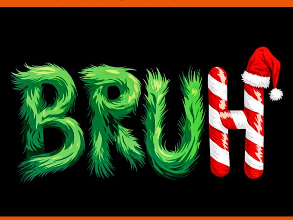 Bruh christmas png, christmas humor meme png, bruh meme png, bruh meme png t shirt template