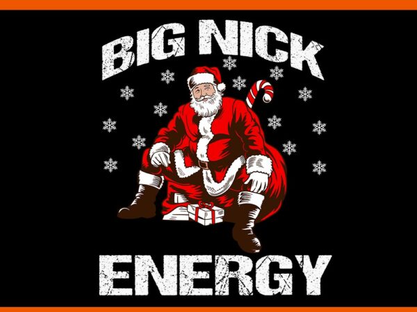 Big nick energy christmas svg, big nick energy santa svg t shirt template