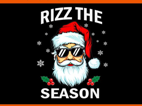 Rizz the season santa png, rizz the season santa christmas png t shirt design online