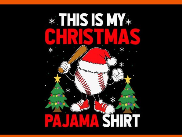 This is my christmas pajama shirt baseball svg t shirt designs for sale